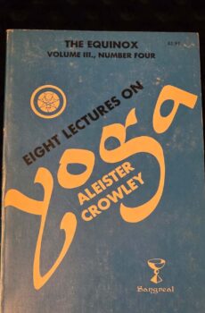 Eight Lectures on Yoga By Aleister Crowley